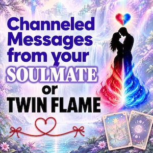 May include: A digital graphic featuring the text Channeled Messages from your SOULMATE or TWIN FLAME. It displays a silhouette of a couple surrounded by red and blue flames, a glowing heart, a red string heart, and two illustrated tarot cards.
