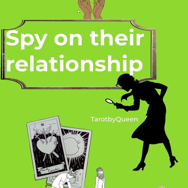 Spy on their relationship | Tarot Reading