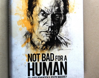 Not Bad for a Human, Lance Henriksen, Signed, First Edition, Hardcover, autobiography, Illustrated