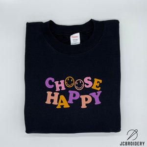 Choose Happy custom embroidered crewneck sweatshirt, mental health matters, awareness