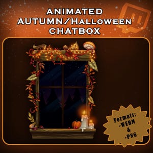 May include: Animated chatbox featuring a window with a glowing candle and a pumpkin on the sill. The window is decorated with autumn leaves and lights. The text "Animated Autumn/Halloween Chatbox" is at the top of the image. The text "Formats: -WEBM & -PNG" is at the bottom of the image.