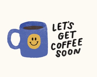 tarjeta de amistad, tarjeta de café, tarjeta de cara sonriente, mejor tarjeta de amigo, tarjeta bff, Vamos a tomar café pronto tarjeta plana