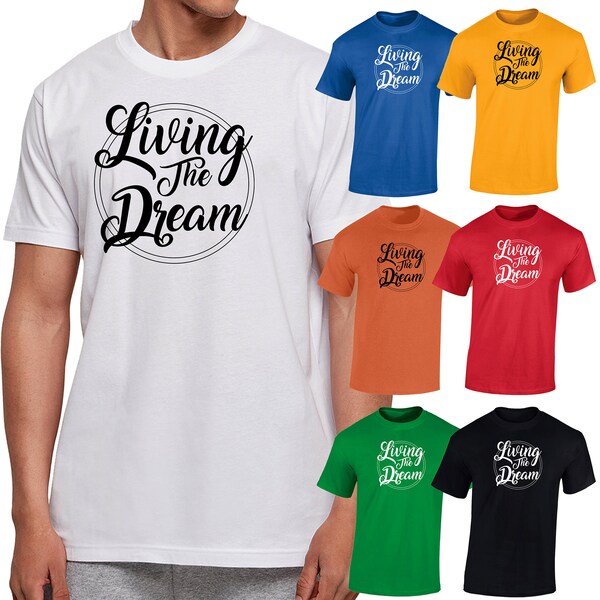 Living The Dream Men's T Shirt Slogan Novelty Tops Unisex Printed Design Gift