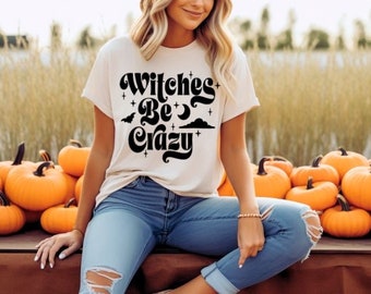 Witches Be Crazy - Mom Halloween Shirt- Witch Halloween Shirt- Spooky Season Shirt- Witch Vibes- Spooky Vibes Shirt- Halloween Bat Shirt