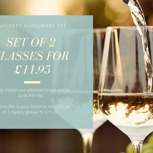 May include: A set of two mystery glasses for £11.95. Choose your glassware shape and let us do the rest. Add this offer to your basket to receive a set of 2 mystery glasses for £11.95.