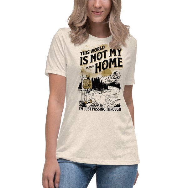 This World is not My Home Christian Tshirt Women's Short Sleeve T-Shirt Gift for Her Graphic Tee Bella + Canvas Bible Verse John 15:19