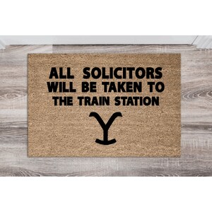 Yellowstone Theme Doormat Solicitors will be taken to the train station 18x30 Rip Wheeler Theme Funny  Mat Christmas Decor Yellowstone Fan