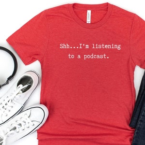 Shh I'm listening to a podcast tshirt, true crime fan podcast gift, podcast obsessed gift for audiophile, Bella Canvas soft tshirts