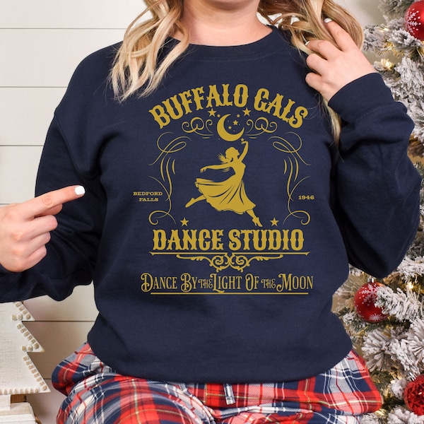 Its A Wonderful Life gift, Buffalo Gal Shirt for Classic Christmas Movie Lover, Vintage Dance Shirt, Wonderful Life Sweatshirt for Holidays