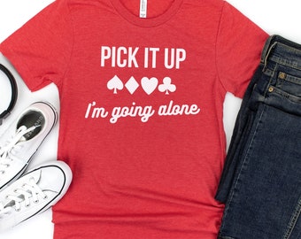 Euchre tshirt for card player. Funny Euchre shirt for him. Midwest shirt for Euchre player. Fun Father's Day gift, Pick it Up Im Going Alone