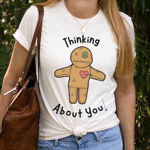Funny Voodoo Shirt, Still plays with dolls Thinking About You Doll, Voodoo Dolls Funny Halloween tees, Ex shirt, Thinking of you gift