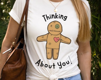 Funny Voodoo Shirt, Still plays with dolls Thinking About You Doll, Voodoo Dolls Funny Halloween tees, Ex shirt, Thinking of you gift
