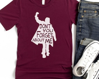 Breakfast Club Shirt, 80's tshirt, Don't You Forget about Me, high school reunion, Classic movie tee, womens 80's shirts, favorite movie tee