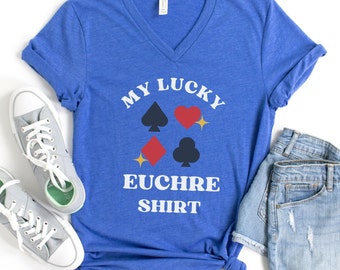 Lucky Euchre Shirt for Her, Vneck euchre shirt, Euchre shirt gift for card player, Midwest Euchre Shirt, Funny Euchre tee, Euchre team shirt