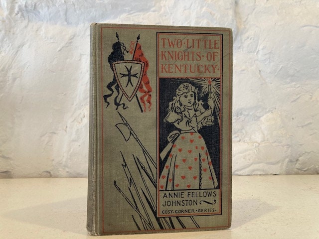 Two Little Knights of Kentucky par Annie Fellows Johnston, série Cozy Corner, 1910, relié