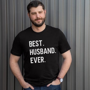 Best Husband Ever T-shirt, Husband Shirt, Gift For Husband, Husband Gifts, Husband Birthday, Anniversary Shirt, New Husband Gift