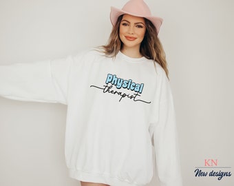 Physical Therapist Sweatshirt, PT Sweatshirt, Physical Therapist Gift, Physical Therapy Shirt, Physical Therapist Grad Gift, PT Crewneck.