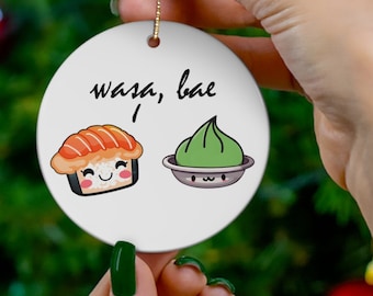 Sushi Ornament Funny Sushi Gift Christmas Ornament Sushi Lover Gift Wasabi Ornament Wasa Bae Sushi Gifts Food Ornament For Girlfriend Foodie