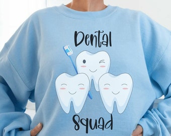 Dentist Sweater, Dental Hygienist, Dental Assistant, Dental Sweatshirt, Dental Staff Shirt, Dental Office Crew, Dental Squad Shirt