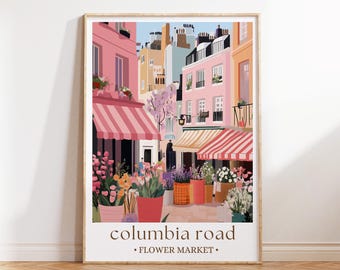 May include: A framed art print of Columbia Road Flower Market. The illustration depicts a street scene with pink buildings, striped awnings, and colorful flower pots. The text "columbia road • flower market" is at the bottom.