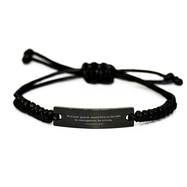 1 Corinthians 16:13 Bible Verse Quotes Black Rope Bracelet, Be On Your Guard; Stand Firm In The Faith;, Strong And  Faith Birthday Engraved