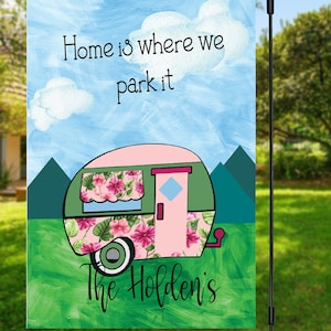 Home is Where We Park It Garden Flag, Personalization, Camping Flag, Retirement Gift, Outdoor Yard Flag, House Flag, 12x18,Single Side Print