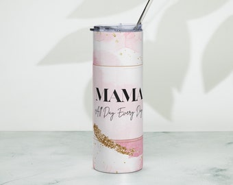 Mama All day Every day Tumbler