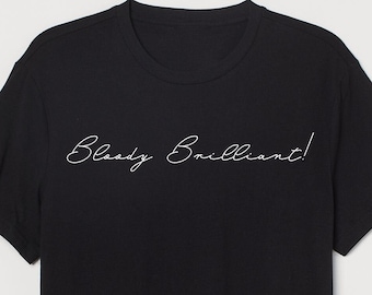 Bloody Brilliant! – Wizard Inspired Hoodie, Sweatshirt or T-Shirt – Fantasy Clothing Gift