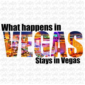 Las Vegas design DIGITAL PNG DOWNLOAD “What happens in Vegas”
