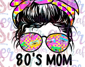 Mamá de los años 80 desordenado bollo DIGITAL DESCARGAR PNG sublimación momlife 600dpi