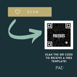 May include: A black and white QR code with the text "FREEBIES" in the center. An arrow points to the QR code with the text "SCAN THE QR CODE TO RECEIVE A FREE TEMPLATE!" below the code. The text "PAD" is at the bottom of the image.