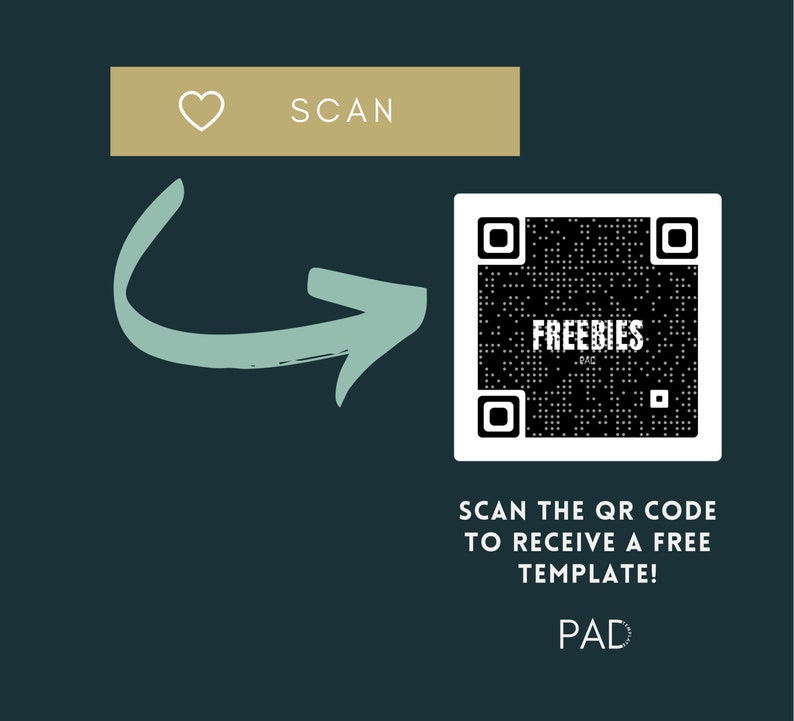 May include: A black and white QR code with the text "FREEBIES" in the center. An arrow points to the QR code with the text "SCAN THE QR CODE TO RECEIVE A FREE TEMPLATE!" below the code. The text "PAD" is at the bottom of the image.