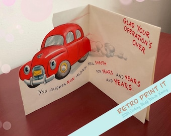 May include: A vintage greeting card featuring a red cartoon car illustration. The text reads: GLAD YOUR OPERATION'S OVER. YOU OUGHTA RUN ALONG REAL SMOOTH FOR YEARS AND YEARS AND YEARS. The card is open, displaying the red car on the left and text on the right.
