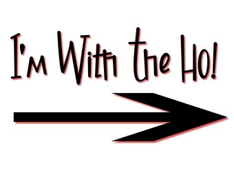 I&#39;m With The Ho! Digital Graphic in JPG, PNG, and SVG