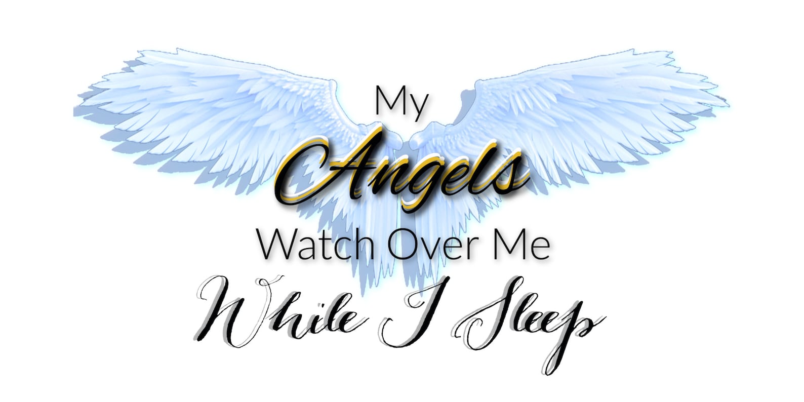 My Angels Watch Over Me While I Sleep Original Graphic SVG, PNG & JPEG