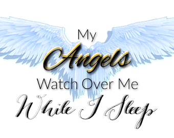 My Angels Watch Over Me While I Sleep Original Graphic SVG, PNG & JPEG Digital Download License Free