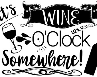 It's Wine Oclock Somewhere PNG,  SVG & JPEG Digital Download License Free!