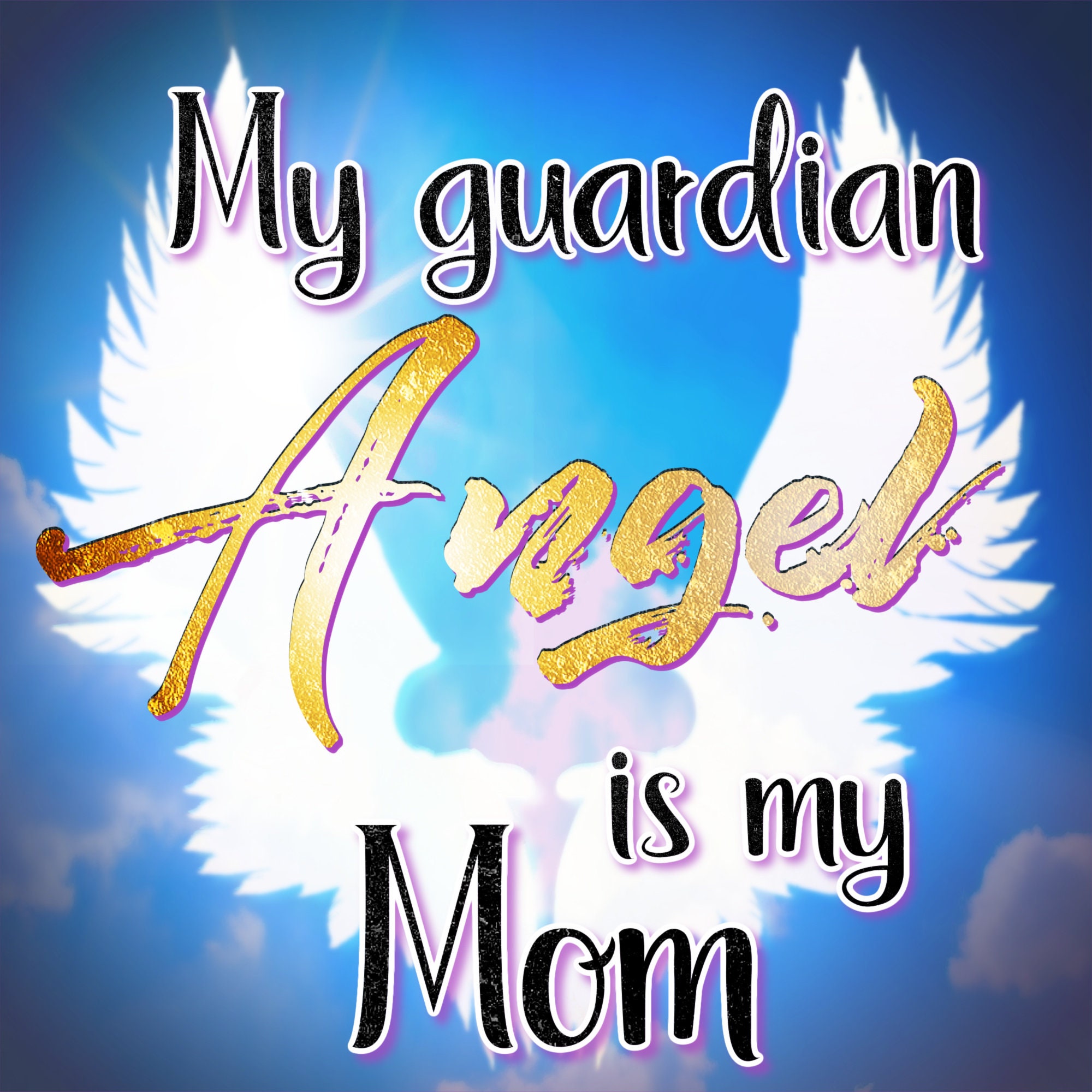 My Guardian Angel is My Mom Original Graphic PNG SVG & JPEG  Etsy