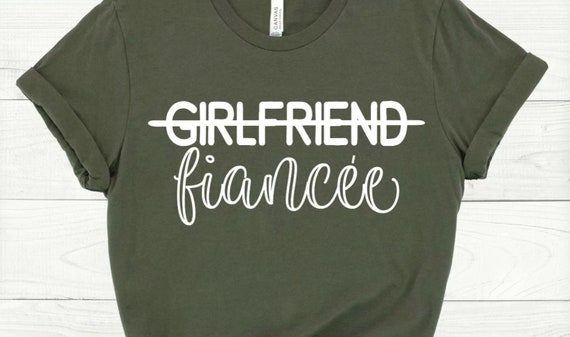 Girlfriend to Fiance Tshirt Fiance Shirt Gift to Bride Fun - Etsy