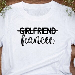 Girlfriend to Fiance Tshirt , Fiance Shirt, Gift to Bride, Fun Newly ...