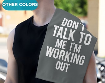 Gym Towel: "Don't Talk To Me, I'm Working Out" Motivational Gift