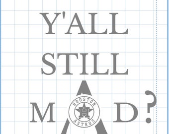 Yall Still Mad astros svg