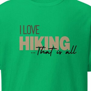 I LOVE HIKING… Das ist alles T-Shirt
