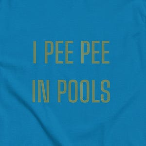 Camiseta divertida &quot;Hago pis en las piscinas&quot;