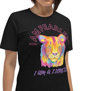 I Am Fearless I Am a Lioness Shirt – Empowering T-Shirt, Feminist Tee, Fearless Quote Shirt, Motivational Lioness Graphic Tee, Gift forWomen