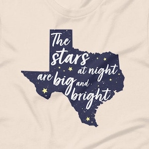 The Stars At Night Are Big And Bright Deep In The Heart Of Texas Distressed Unisex Fit T-Shirt Southern Sayings