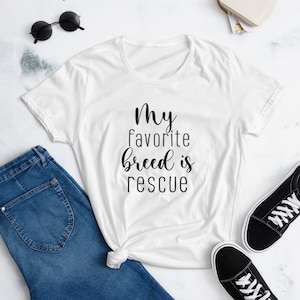 My Favorite Breed Is Rescue Women&#39;s T-shirt Dog Lovers Adopt Don&#39;t Shop