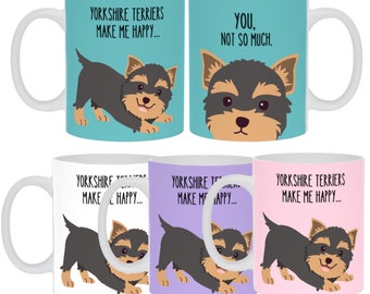 Yorkshire Terrier mi rendono felice - Tu, non tanto COFFEE MUG Ceramica 11 oz Dog Lover Mom Dad