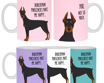 I Pinscher Doberman mi rendono felice - Tu, non tanto COFFEE MUG Ceramica 11 oz Dog Lover Mom Dad