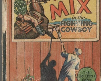 Tom Mix in the Fighting Cowboy - Whitman Big Little Book